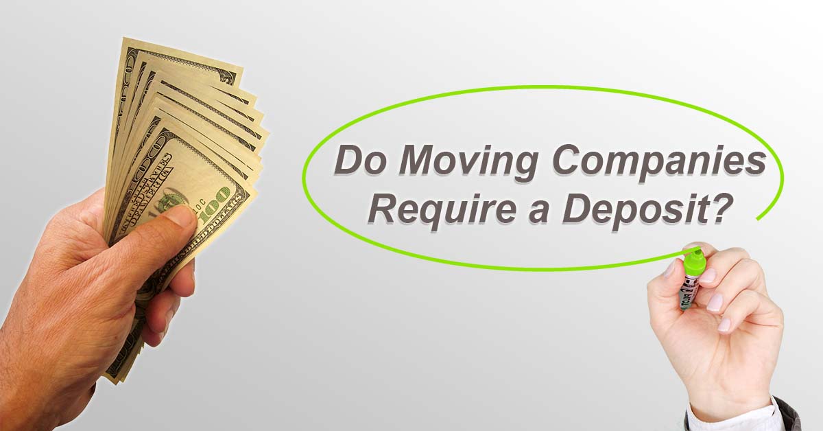 Do Moving Companies Require a Deposit?