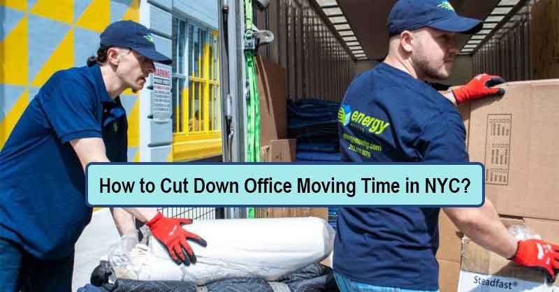 How to Cut Down Office Moving Time in NYC?