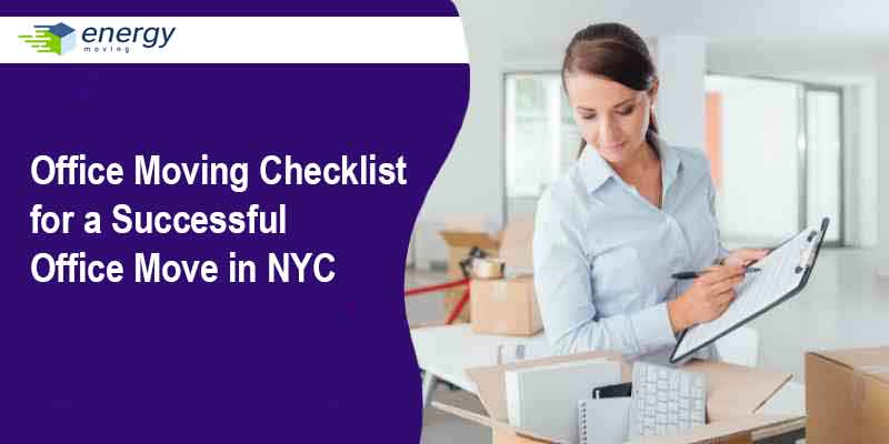 Office Moving Checklist for a Successful Office Move in NYC